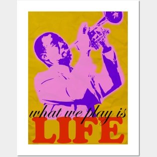 Louis Armstrong - What we play is LIFE 2 Posters and Art